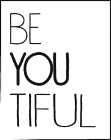 Tricou BE YOU TIFUL
