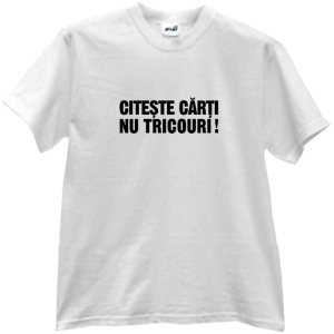 Tricou Citeste carti nu tricouri