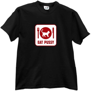 Tricou I eat pussy