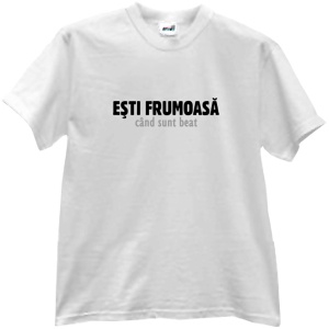 Tricou Esti frumoasa