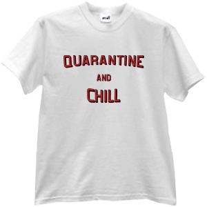 Quarantine and Chill