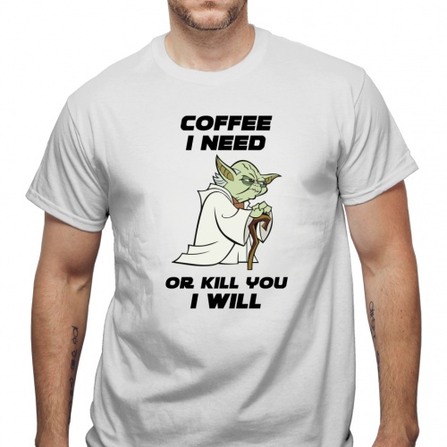 Tricou Coffee I Need or Kill You I Will