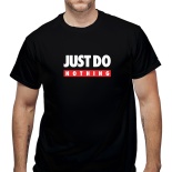 Tricou Just Do Nothing