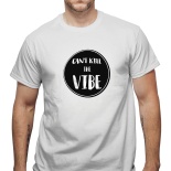 Tricou Can't kill the vibe