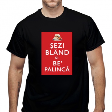 Tricou Sezi bland si be' palinca
