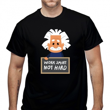 Tricou Work Smart, Not Hard