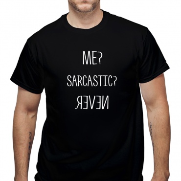 Tricou Never Sarcastic