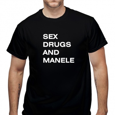 Tricou Sex, Drugs&Manele